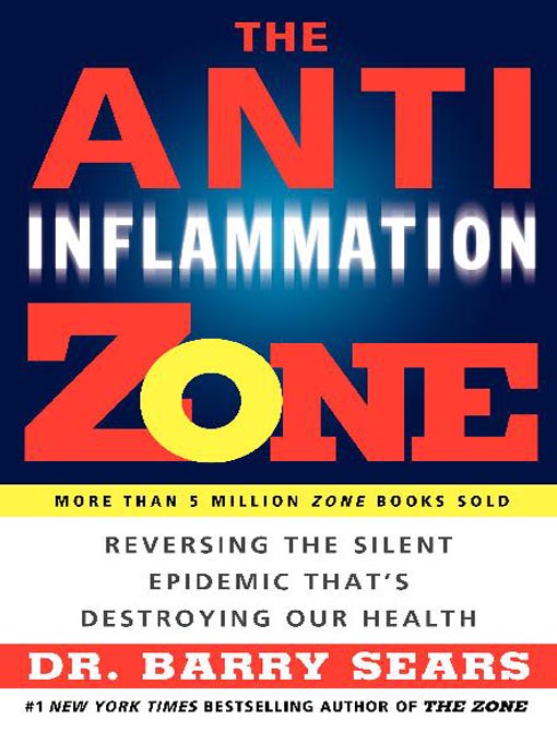 Title details for The Anti-Inflammation Zone by Barry Sears - Available